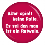 Button Alter spielt keine Rolle. Es sei den man ist ein Rotwein.