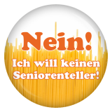 Button Nein! Ich will keinen Seniorenteller!