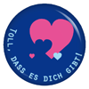 Button Toll dass es Dich gibt