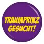 Preview: Ansteckbutton Traumprinz gesucht