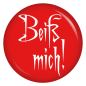 Preview: Ansteckbutton Beiß mich!