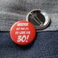 Preview: Ansteckbutton Nieder mit der 29 - es lebe die 30 auf Jeans