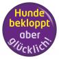 Preview: Hundebekloppt aber glücklich Button Anstecker