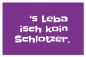 Preview: Kühlschrankmagnet 's Leba isch koin Schlotzer.