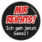 Preview: Mir reichts, ich geh jetzt Gassi Button Anstecker