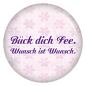 Preview: Ansteckbutton Bück dich Fee, Wunsch ist Wunsch.