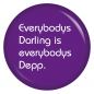 Preview: Ansteckbutton Everybodys Darling is everybodys Depp.