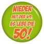 Preview: Ansteckbutton Nieder mit der 49 - es lebe die 50