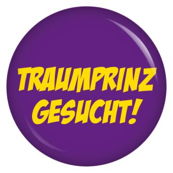 Ansteckbutton Traumprinz gesucht