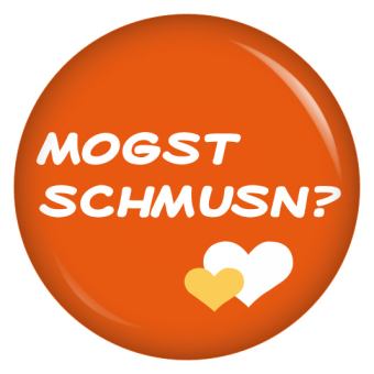 Ansteckbutton Mogst schmusn?