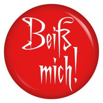 Ansteckbutton Beiß mich!
