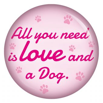 All you need is love and a Dog Button Anstecker