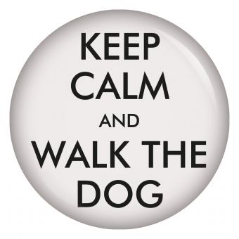 Keep calm walk the Dog Button Anstecker