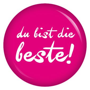 Ansteckbutton du bist die beste!