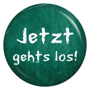 Ansteckbutton Jetzt gehts los
