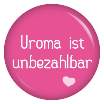 Ansteckbutton Uroma ist unbezahlbar