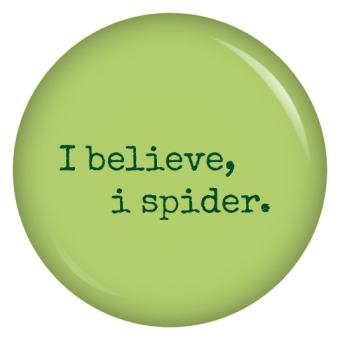 Ansteckbutton I believe i spider