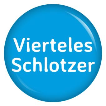 Ansteckbutton Vierteles Schlotzer