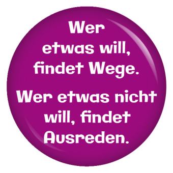 Ansteckbutton Wer etwas will findet Wege.