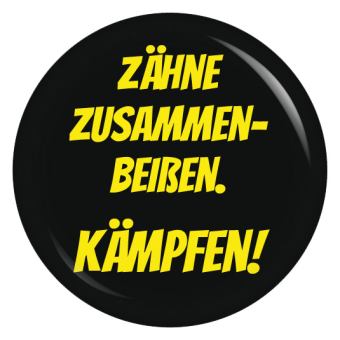 Ansteckbutton Zähne zusammenbeißen