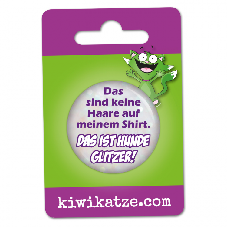 Das sind keine Haare das ist Hundeglitzer Button Anstecker