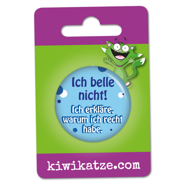 Ich belle nicht ich erkläre Button Anstecker