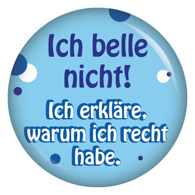 Ich belle nicht ich erkläre Button Anstecker