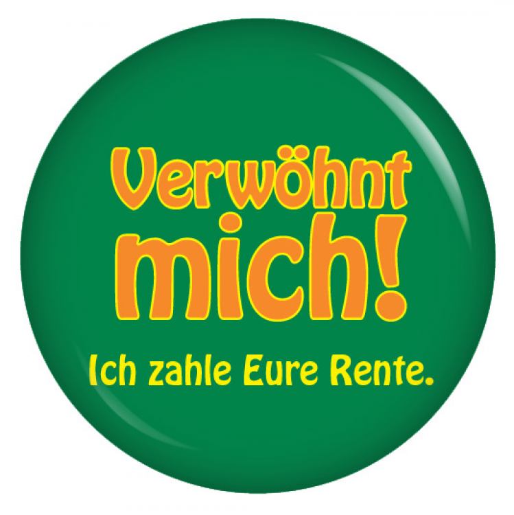 Button Verwöhnt mich - ich zahl eure Rente | Button Online Shop Kiwikatze