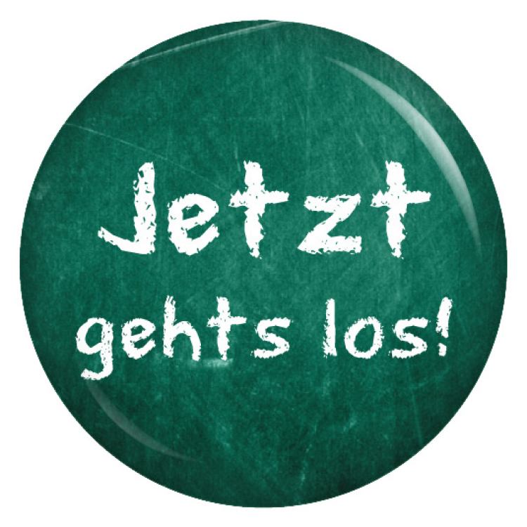 Ansteckbutton Jetzt gehts los