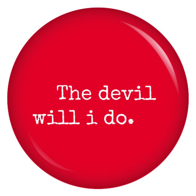 Ansteckbutton The devil will i do