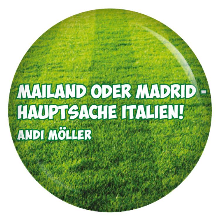 Mailand Oder Madrid Hauptsache Italien Original Mailand Oder Madrid Hauptsache Italien Original