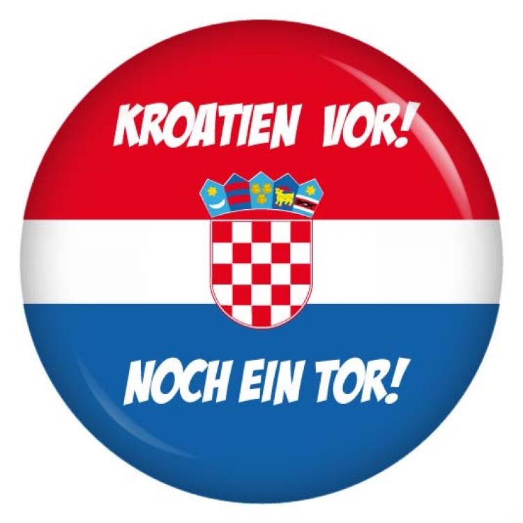 Ansteckbutton Kroatien vor! Noch ein Tor!