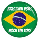 Ansteckbutton Brasilien vor! Noch ein Tor!