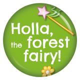 Ansteckbutton Holla, the forest fairy
