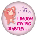 Ansteckbutton I believe my pig whistles