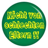Ansteckbutton Nicht von schlechten Eltern !!