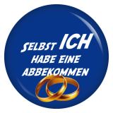 Ansteckbutton Selbst ich habe eine abbekommen