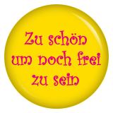 Ansteckbutton Heaven, ass and thread  Zu schön um noch frei zu sein