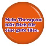 Ansteckbutton Mein Therapeut hält Dich für eine gute Idee